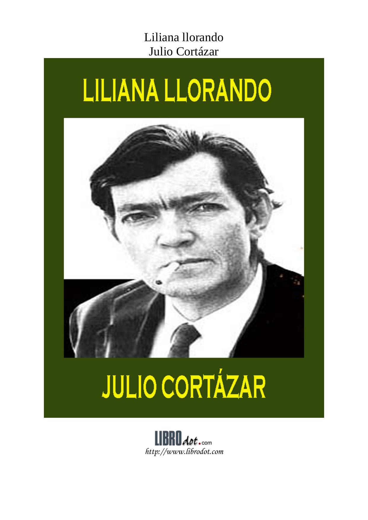 Microsoft Word - Liliana llorando - cortazar.doc