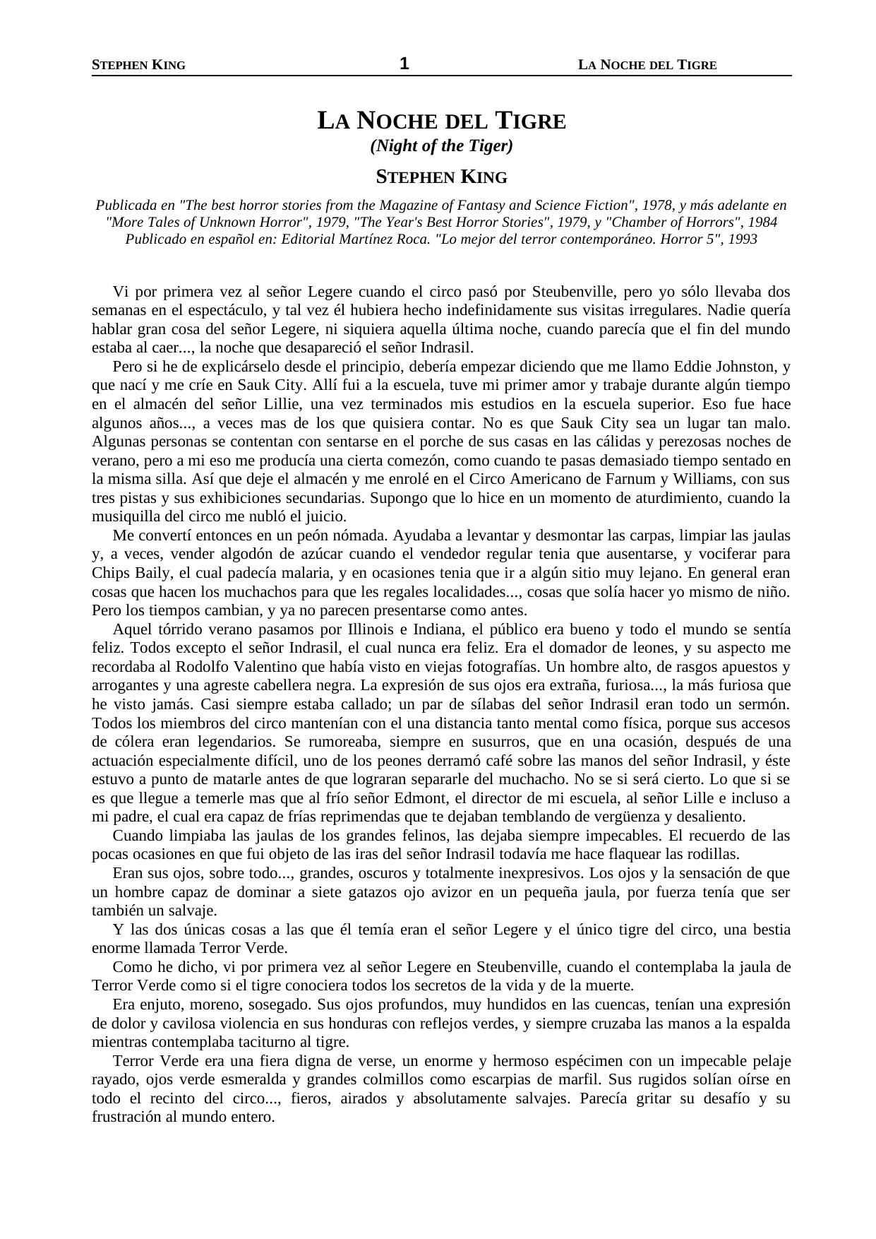 Vi por primera vez al señor Legere cuando el circo pasó por Steubenville, pero yo solo llevaba dos semanas en el espectáculo, y tal vez el hubiera hecho indefinidamente sus visitas irregulares