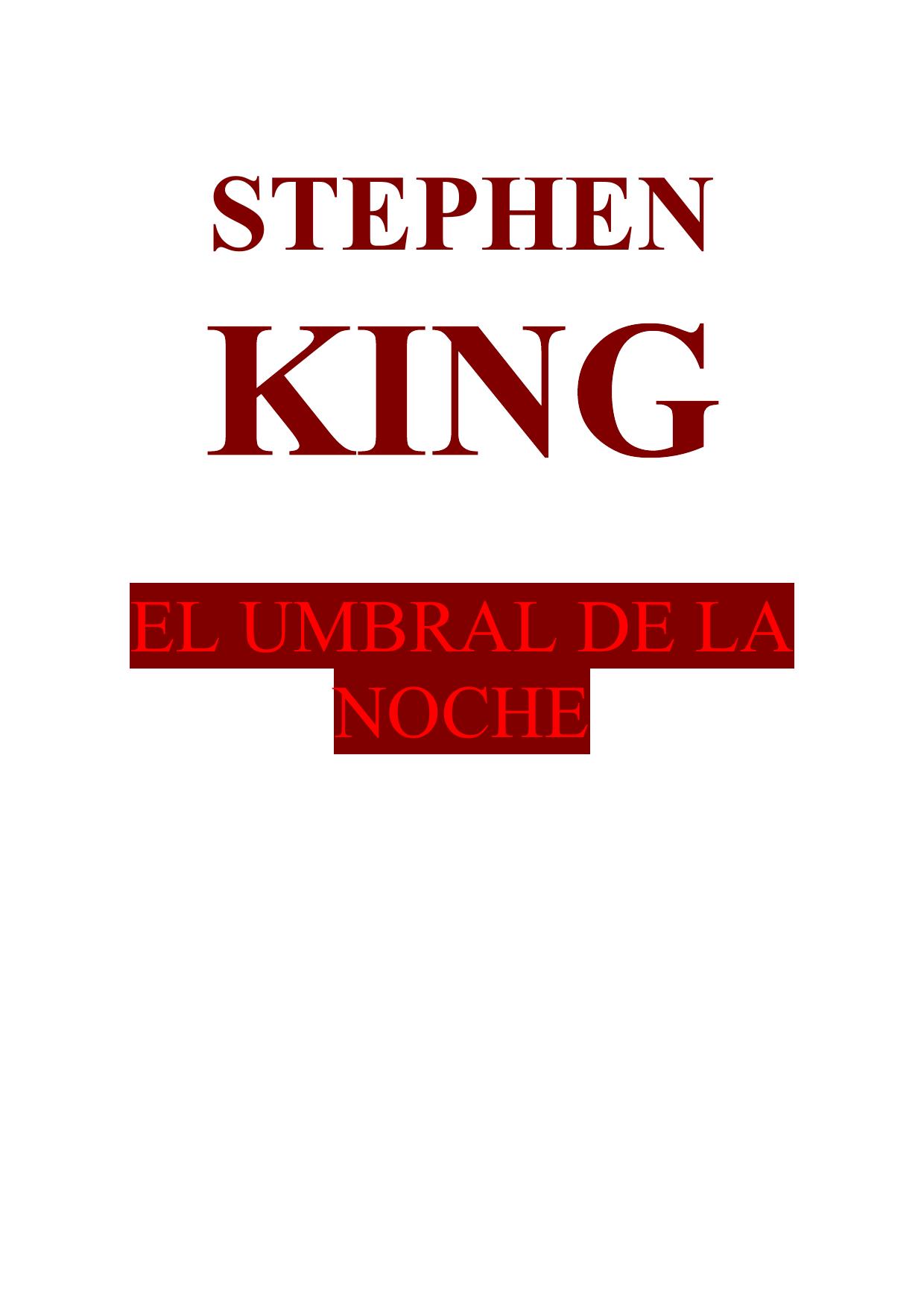 Microsoft Word - King, Stephen - El umbral de la noche.doc