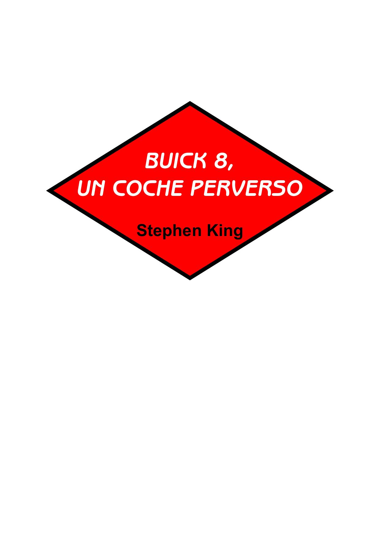 Microsoft Word - King, Stephen - Buick 8, Un Coche Perverso.doc