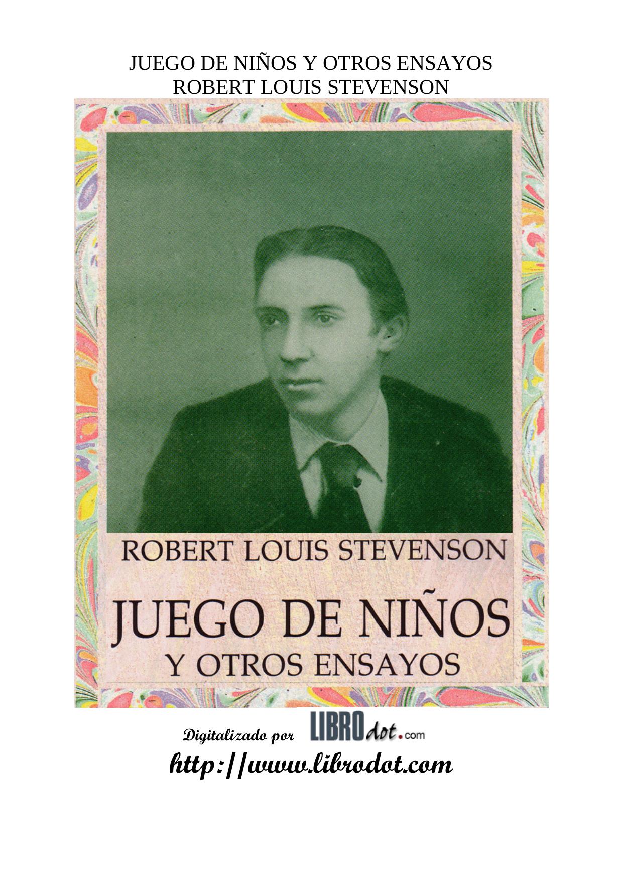 Microsoft Word - ROBERT LOUIS STEVENSON - JUEGOS DE NINOS Y OTROS ENSAYOS.doc