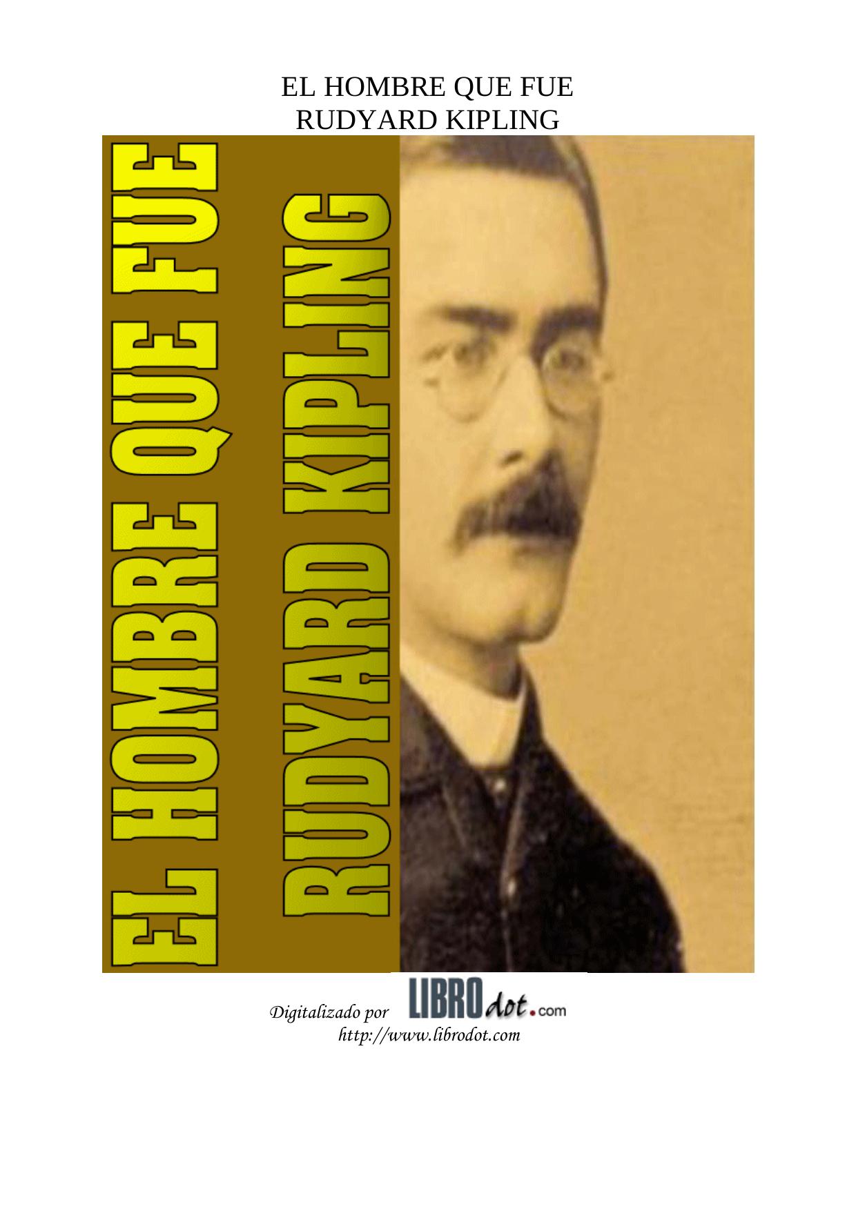 Microsoft Word - KIPLING - EL HOMBRE QUE FUE.doc