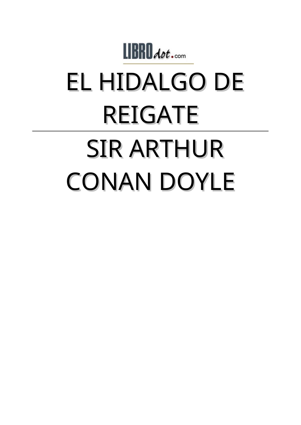 EL HIDALGO DE REIGATE