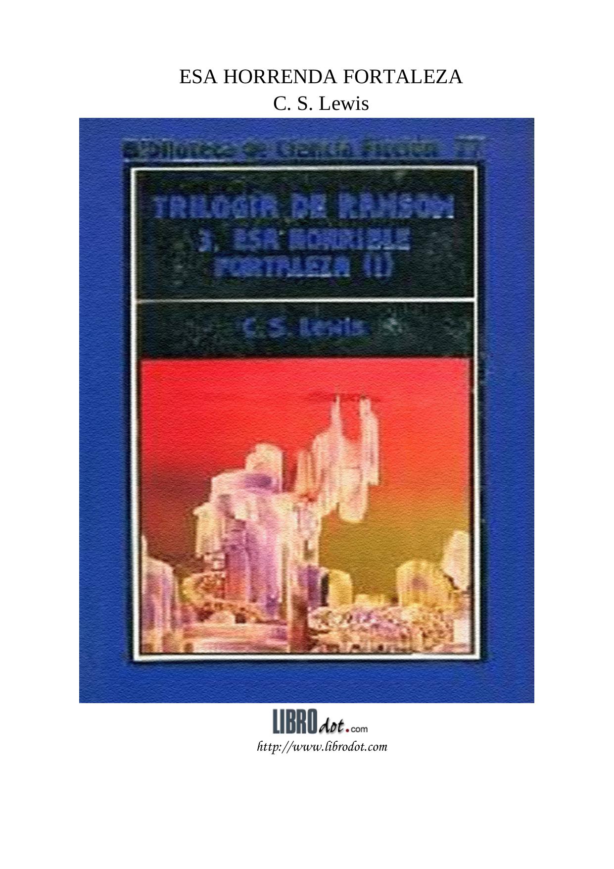 Microsoft Word - Lewis, C.S. - Esa Horrenda Fortaleza _Trilogía de Ransom 3_.doc