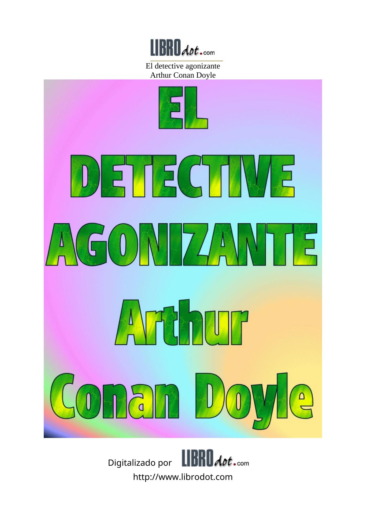 El detective agonizante
