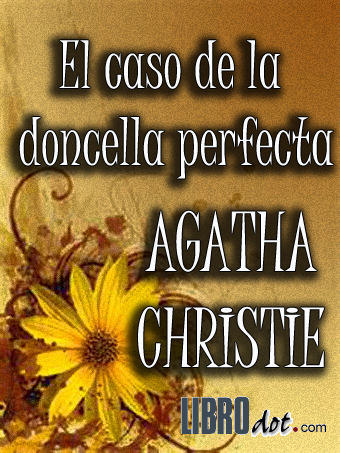 El caso de la doncella perfecta