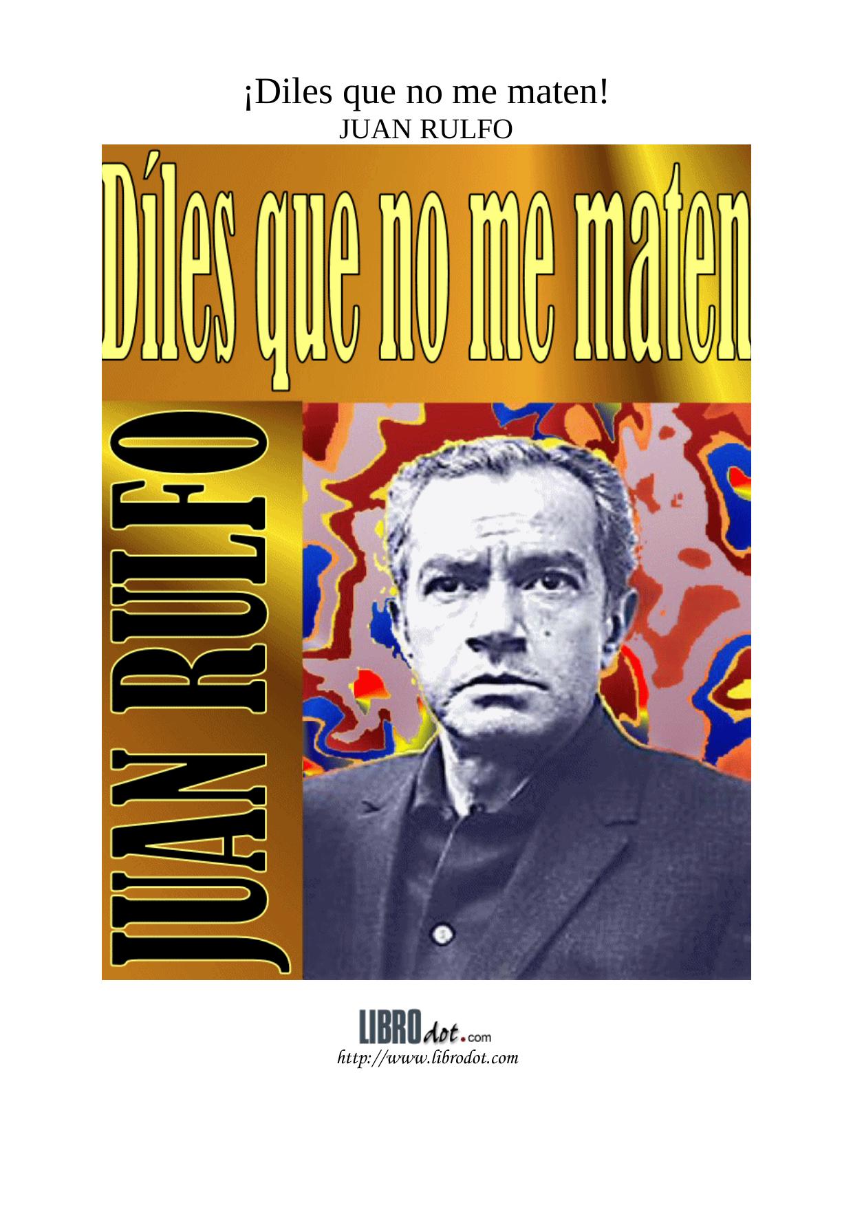 Microsoft Word - RULFO - DILES QUE NO ME MATEN.doc