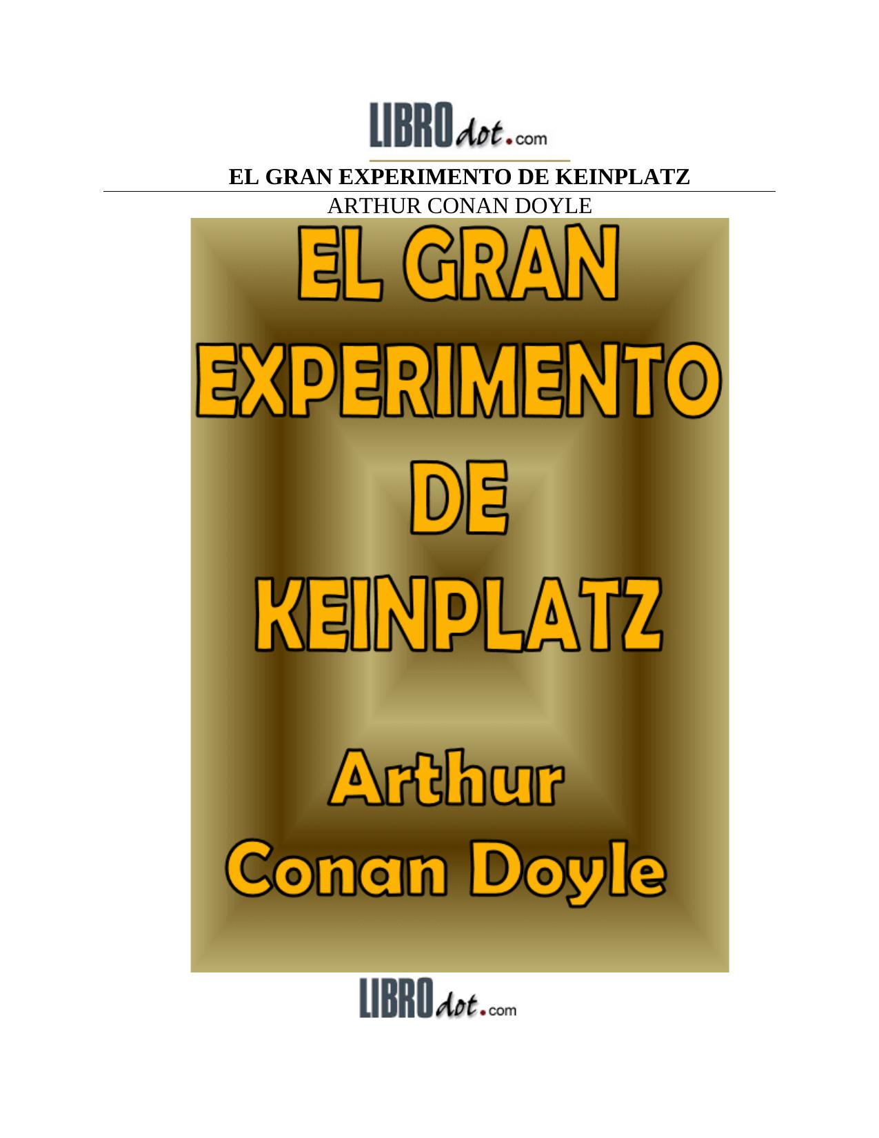 CONAN DOYLE, Sir Arthur El gran experimento de Keinplatz