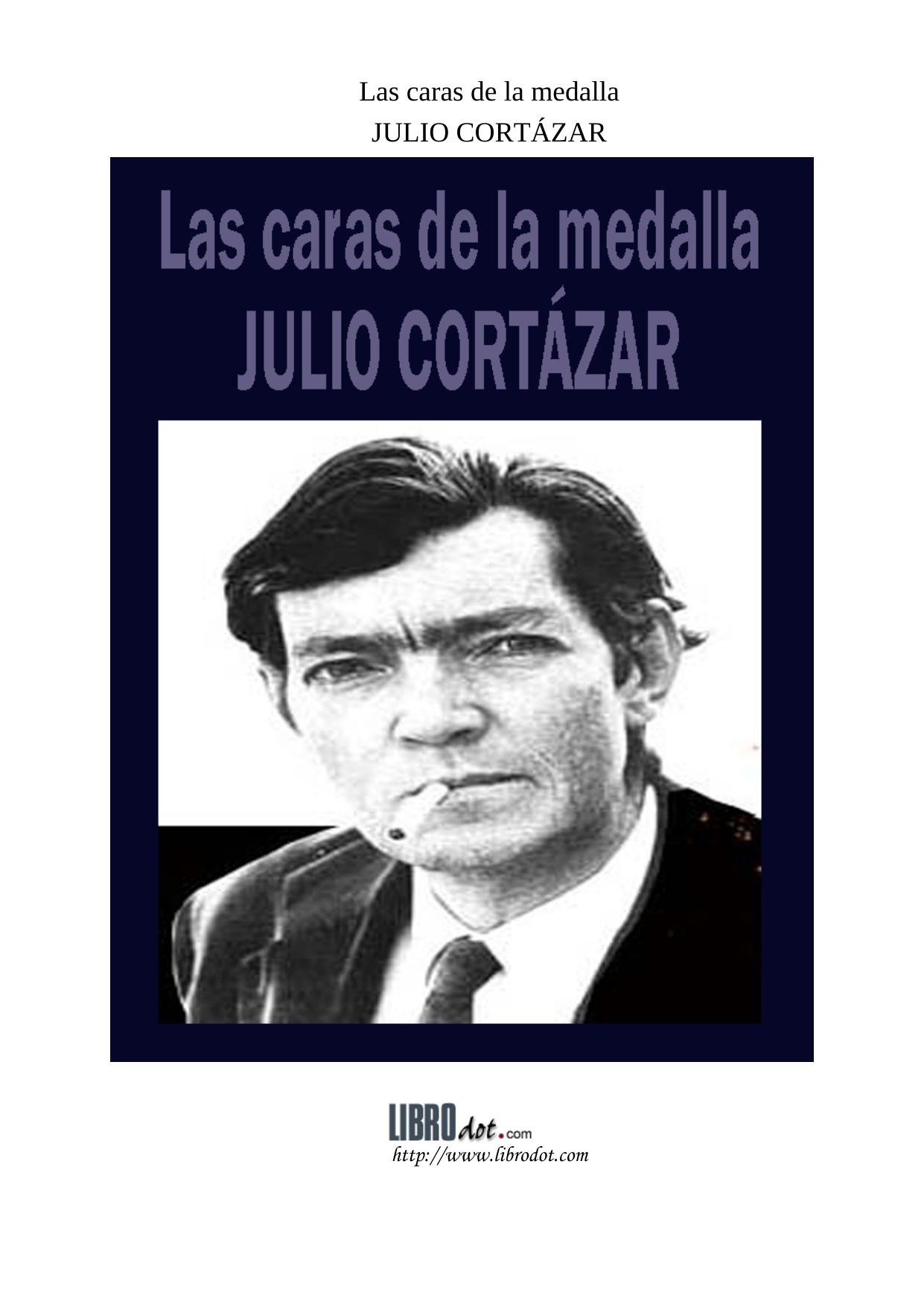 Microsoft Word - CORTAZAR - LAS CARAS DE LA MEDALLA.doc