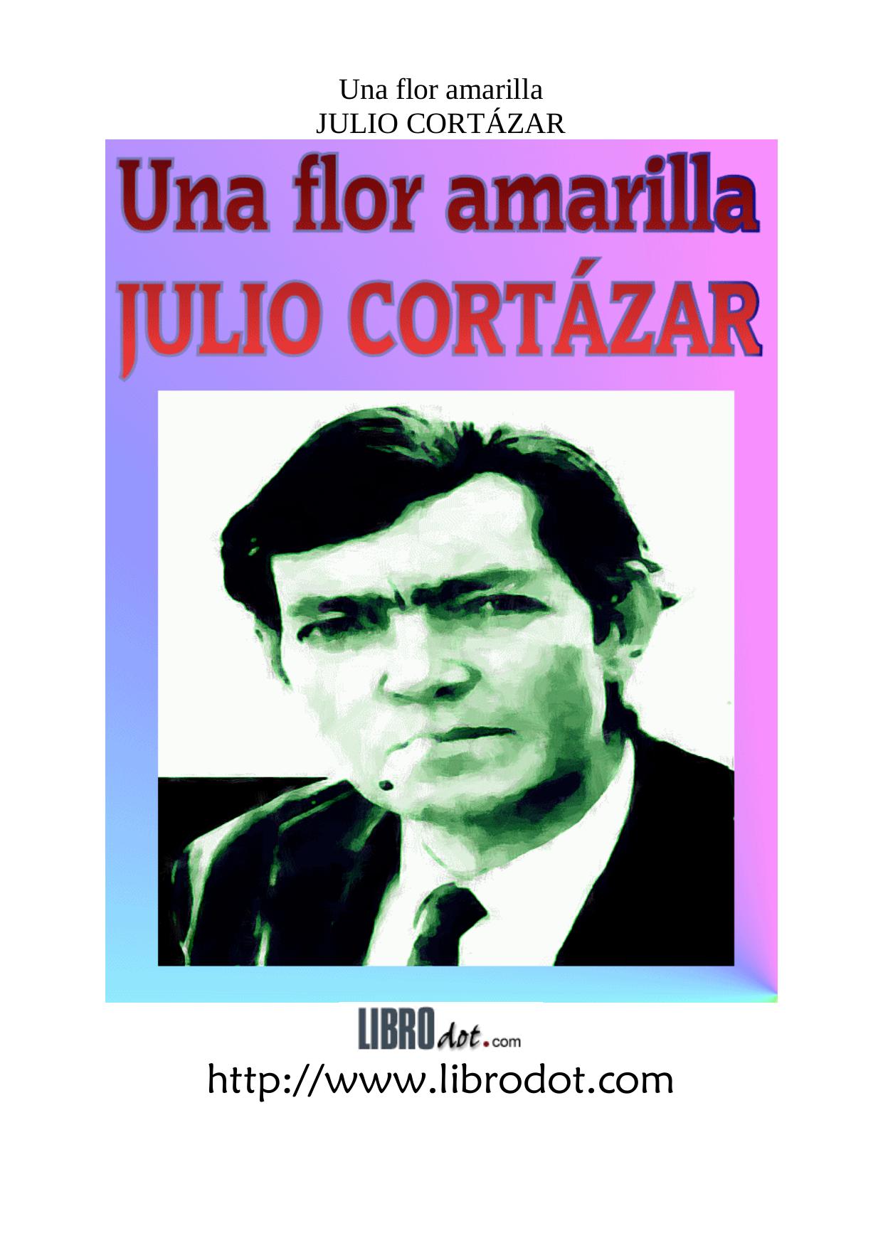 Microsoft Word - CORTAZAR - UNA FLOR AMARILLA.doc