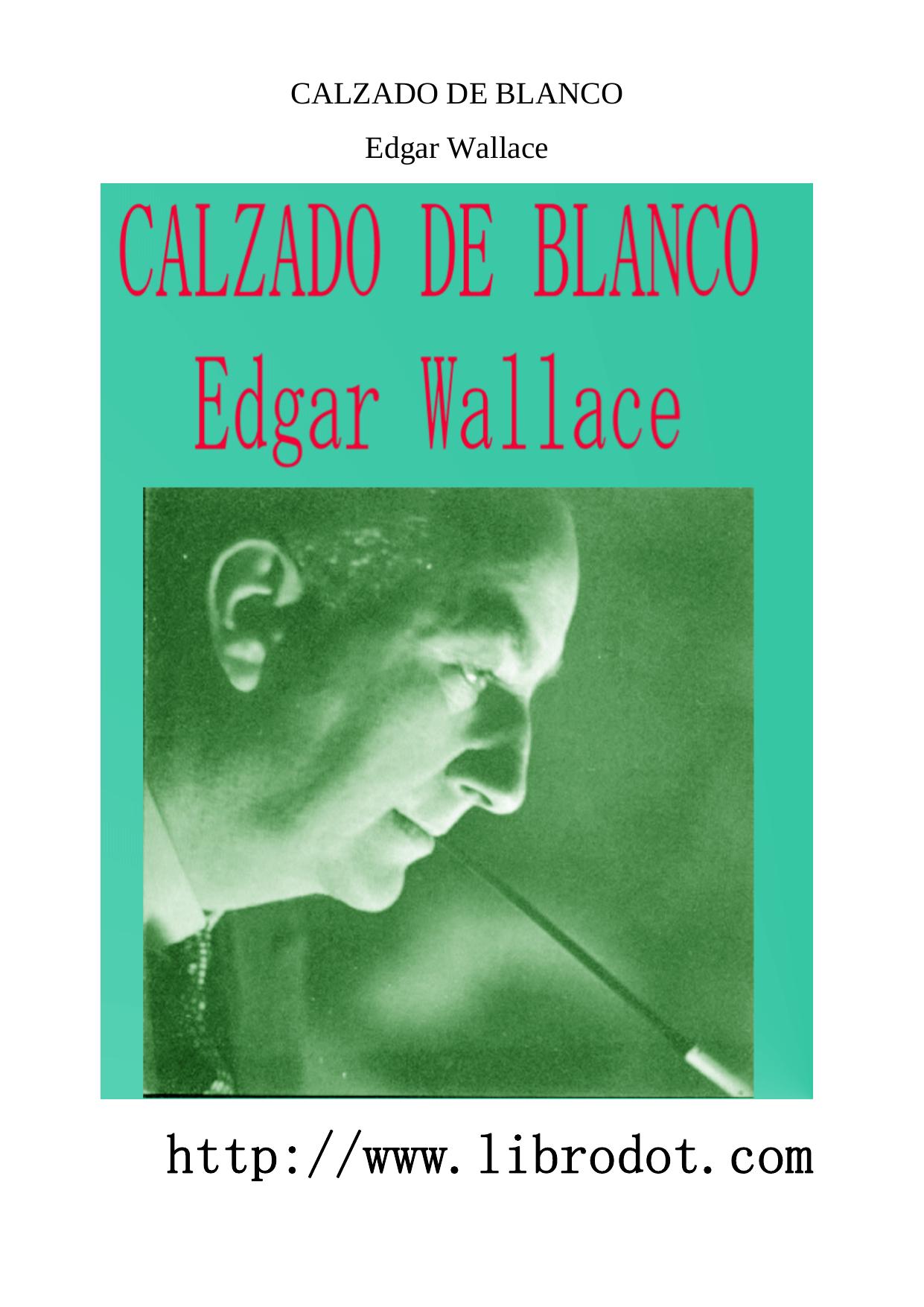 Microsoft Word - EDGAR WALLACE - CALZADO DE BLANCO.doc