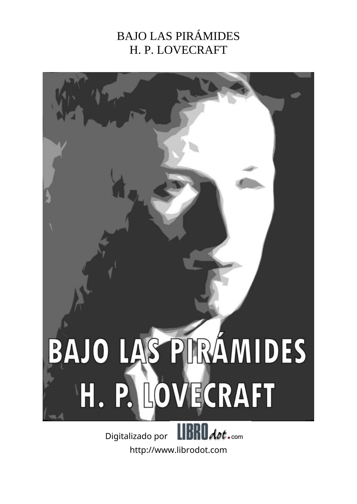 BAJO LAS PIRÁMIDES