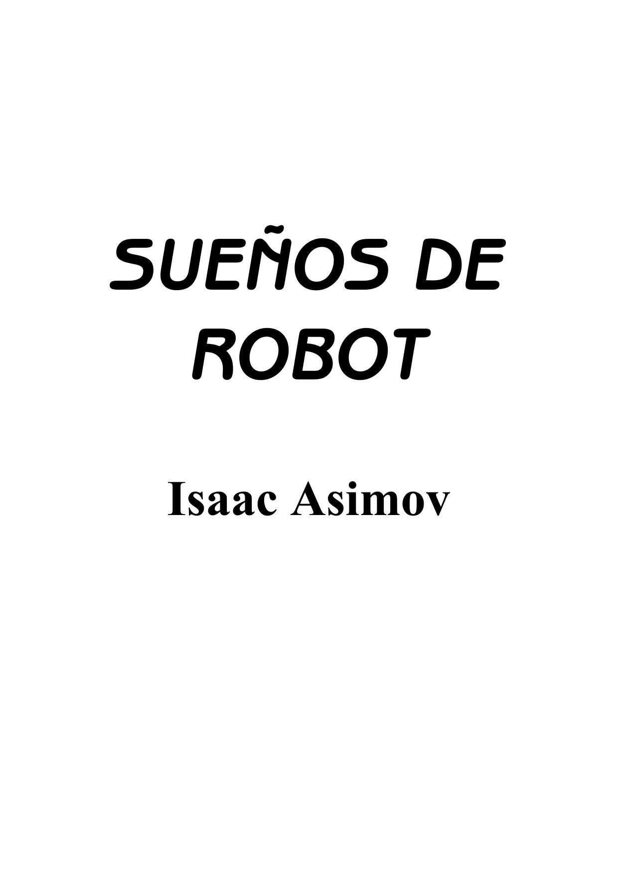 Microsoft Word - Asimov, Isaac - Sueños de Robot.htm
