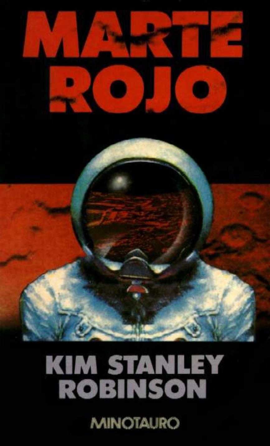 Microsoft Word - Robinson, Kim Stanley - Marte 1. Marte Rojo.doc