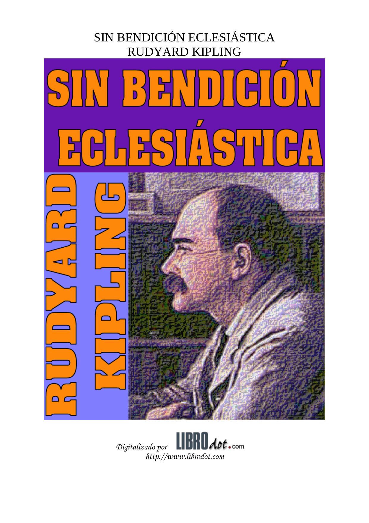 Microsoft Word - KIPLING - SIN BENDICION ECLESIASTICA.rtf