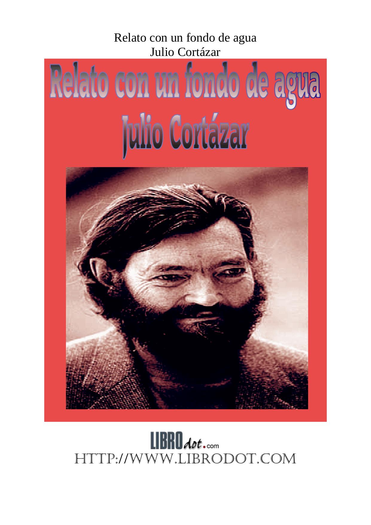 Microsoft Word - JULIO CORTAZAR - Relato con un fondo de agua.doc